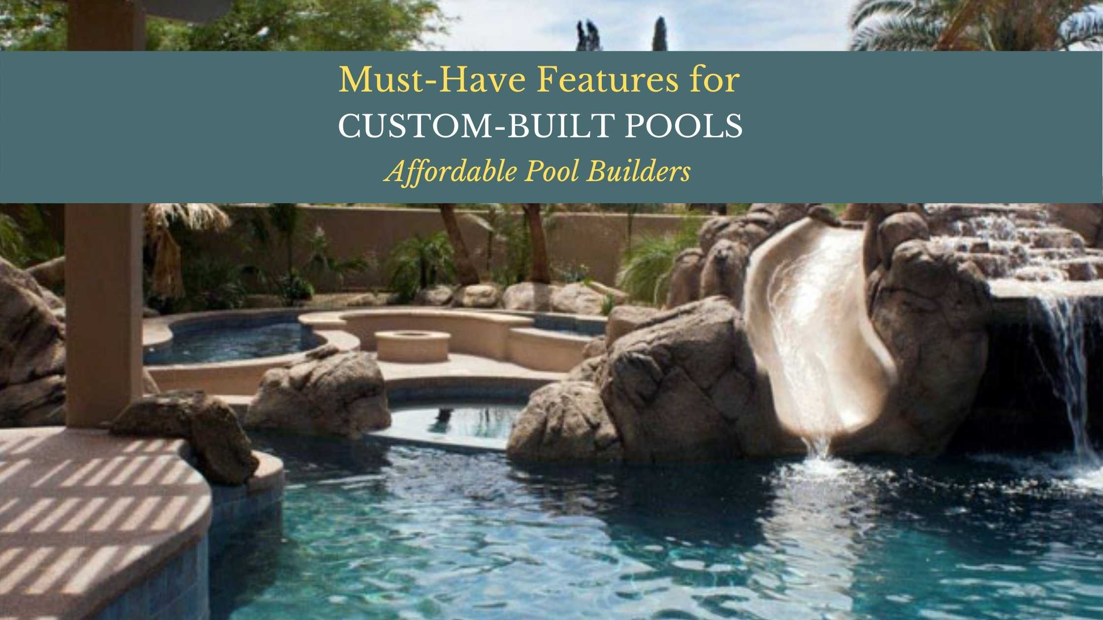 custom-built pools